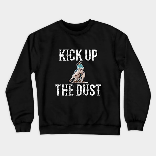 Barrel Racing - Kick Up The Dust Crewneck Sweatshirt by Kudostees